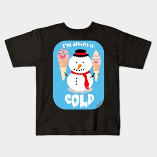 Im Always Cold Ice Cream Cones Kids T-Shirt